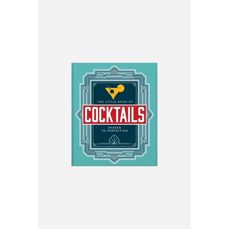 The Little Book of Cocktails – Modern and Classic Recipes and Party Ideas
