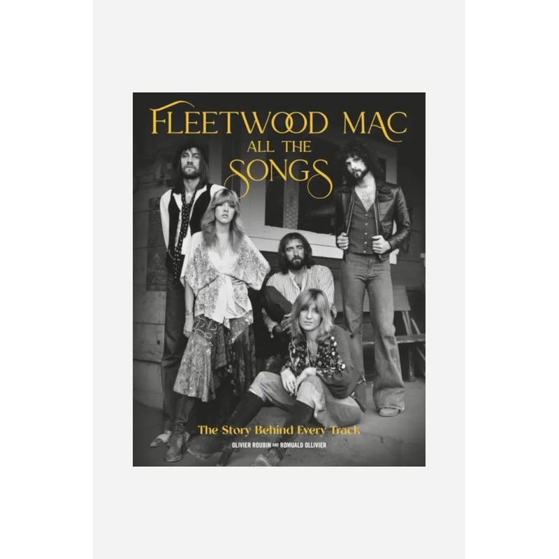 Fleetwood Mac All The Songs: The Story Behind Every Track