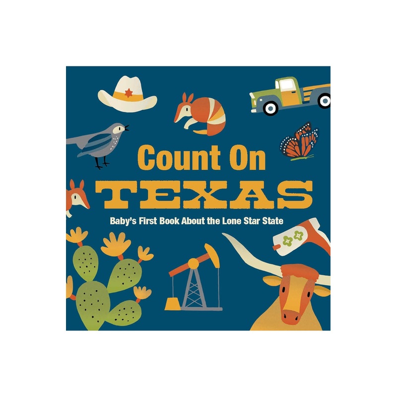Gibbs Smith Count On Texas: Babys First Book About the Lone Star State