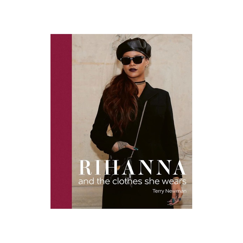 National Book Network Rihanna: and the Clothes She Wears