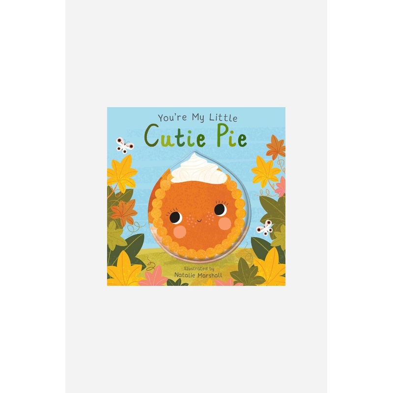 You’re My Little Cutie Pie