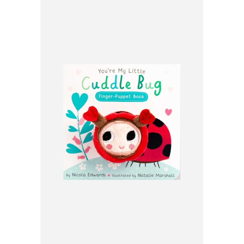 You’re My Little Cuddle Bug: Finger Puppet Book