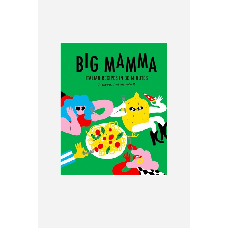 Big Mamma Italian Recipes in 30 Minutes