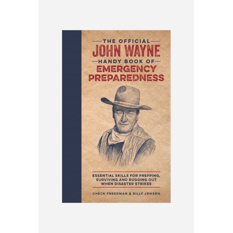 The Official John Wayne Handy Book of Emergency Preparedness